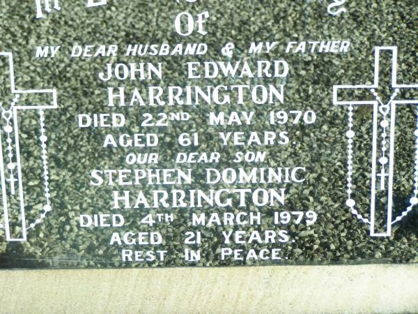 John Edward HARRINGTON, husband father,  | died 22 May 1970 aged 61 years;  | Stephen Dominic HARRINGTON, son,  | died 4 March 1979 aged 21 years;  | Helidon Catholic cemetery, Gatton Shire  | 