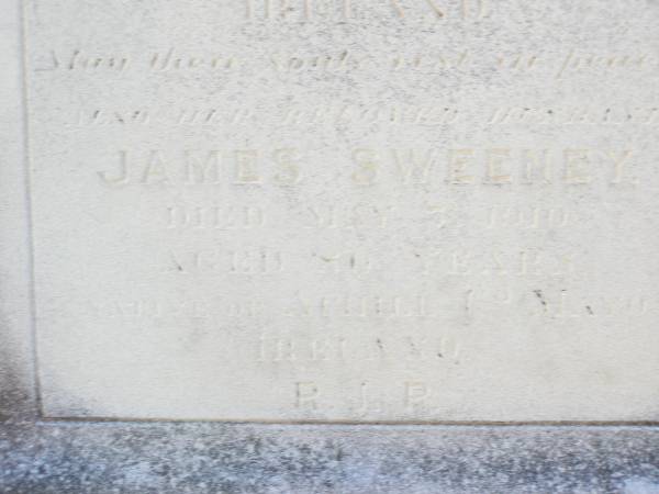 Catherine SWEENEY,  | wife of James SWEENEY,  | died 8 Jan 1906 aged 68 years;  | John SWEENEY, son,  | died 26 Jan 1905 aged 36? years,  | native of Achill? Mayo Ireland,  | James SWEENEY, husband,  | died 7 May 1910 aged 80 years,  | native of Achill? Co Mayo Ireland;  | Helidon Catholic cemetery, Gatton Shire  | 