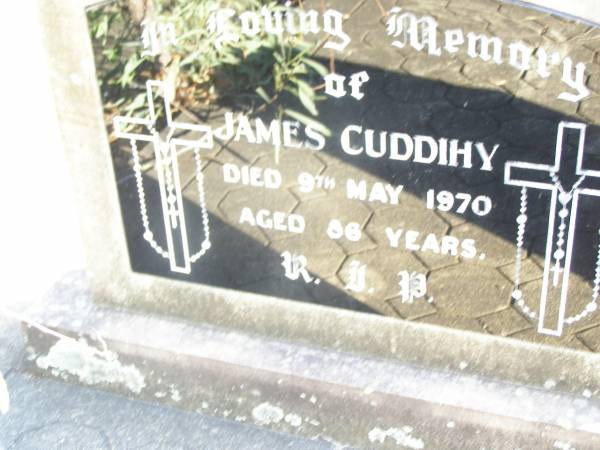 James CUDDIHY,  | died 8 May 1970 aged 86 years;  | Helidon Catholic cemetery, Gatton Shire  | 