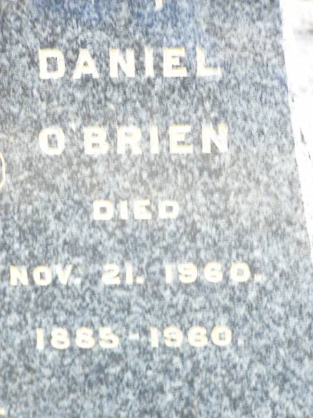 Johanna O'BRIEN,  | died 19 May 1968,  | 1894 - 1968;  | Daniel O'BRIEN,  | died 21 Nov 1960,  | 1885 - 1960;  | Helidon Catholic cemetery, Gatton Shire  | 