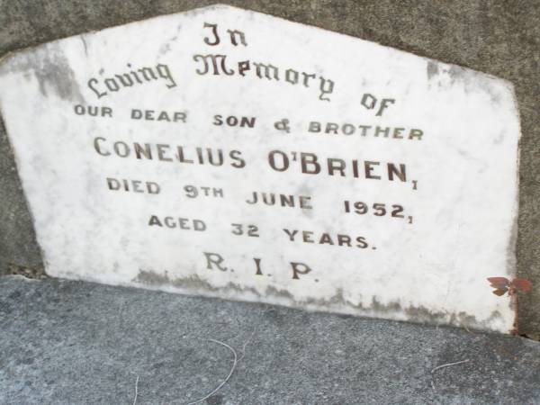 Conelius O'BRIEN, son brother,  | died 9 June 1952 aged 32 years;  | Helidon Catholic cemetery, Gatton Shire  | 