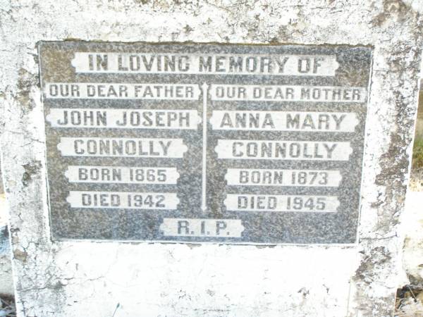 John Joseph CONNOLLY, father,  | born 1865 died 1942;  | Anna Mary CONNOLLY, mother,  | born 1873 died 1945;  | Helidon Catholic cemetery, Gatton Shire  | 