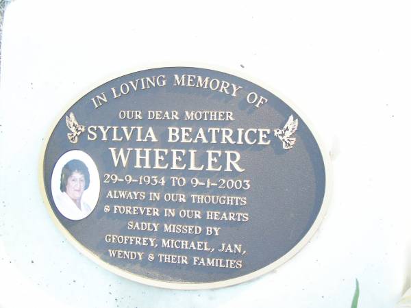 Sylvia Beatrice WHEELER, mother,  | 29-9-1934 - 9-1-2003,  | missed by Geoffrey, Michael, Jan, Wendy & families;  | Helidon Catholic cemetery, Gatton Shire  | 