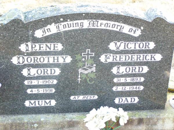 Irene Dorothy LORD, mum,  | 19-7-1902 - 4-5-1991;  | Victor Frederick LORD, dad,  | 31-5-1893 - 2-12-1946;  | Helidon Catholic cemetery, Gatton Shire  | 