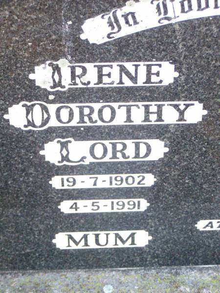 Irene Dorothy LORD, mum,  | 19-7-1902 - 4-5-1991;  | Victor Frederick LORD, dad,  | 31-5-1893 - 2-12-1946;  | Helidon Catholic cemetery, Gatton Shire  | 