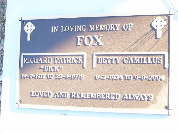 Richard Patrick (Dick) FOX,  | 14-9-1917 - 22-4-1998;  | Betty Camillus FOX,  | 6-2-1924 - 9-8-2004;  | Helidon Catholic cemetery, Gatton Shire  | 