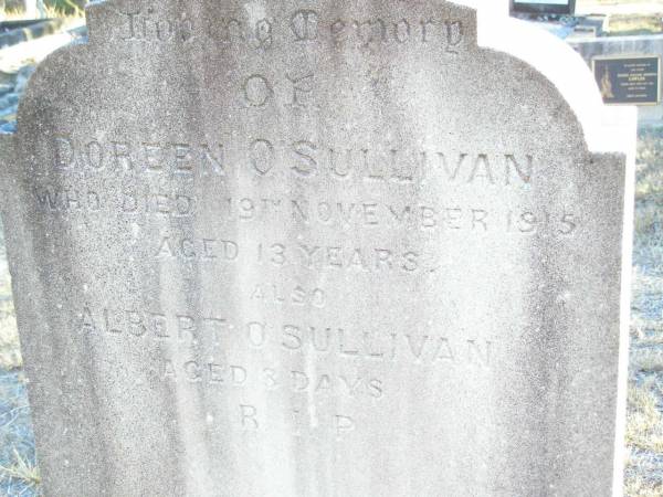 Doreen O'SULLIVAN,  | died 19 Nov 1915 aged 13 years;  | Albert O'SULLIVAN,  | daged 3 days;  | Helidon Catholic cemetery, Gatton Shire  | 