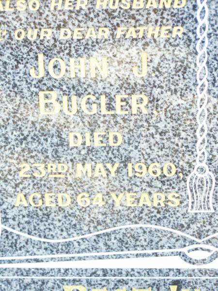 John J. BUGLER, husband father,  | died 23 May 1960 aged 64 years;  | Ellen E.M. BUGLER, wife mother,  | died 25 Sept 1955 aged 57 years;  | Helidon Catholic cemetery, Gatton Shire  | 