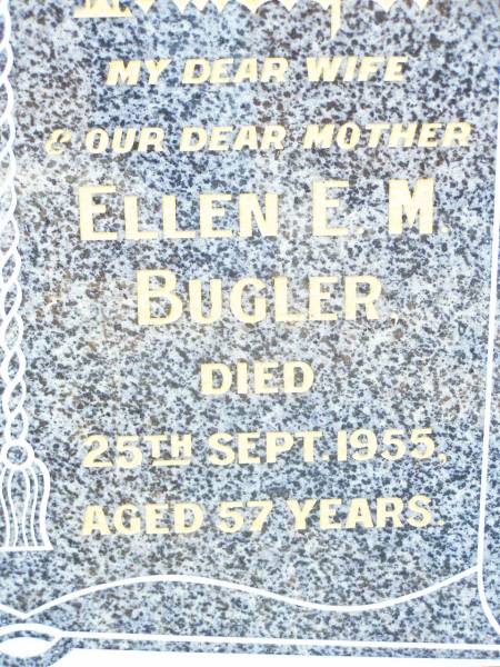 John J. BUGLER, husband father,  | died 23 May 1960 aged 64 years;  | Ellen E.M. BUGLER, wife mother,  | died 25 Sept 1955 aged 57 years;  | Helidon Catholic cemetery, Gatton Shire  | 