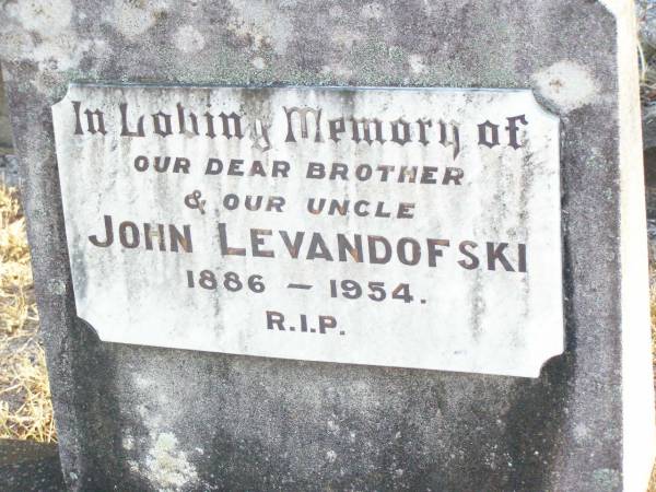 John LEVANDOFSKI,  | brother uncle,  | 1886 - 1954;  | Helidon Catholic cemetery, Gatton Shire  | 