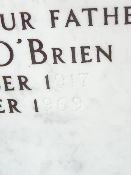 James Robert O'BRIEN,  | husband father,  | born 8 Oct 1917 died 1 October 1969;  | Helidon Catholic cemetery, Gatton Shire  | 