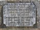 Joseph DOHERTY,
husband,
died 30 Aug 1949 aged 83 years;
Margaret DOHERTY,
died 30 Sept 1966 aged 89 years;
Helidon General cemetery, Gatton Shire