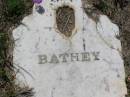 
BATHEY;
Helidon General cemetery, Gatton Shire
