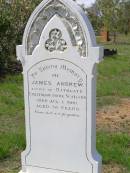 
James ANDREW,
native of Bathgate Linlithgow Shire Scotland,
died 1 Aug 1900 aged 76 years;
Helidon General cemetery, Gatton Shire
