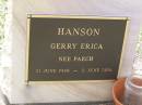 Gerry Erica HANSON, nee PAECH,
21 June 1948 - 2 June 2001;
Helidon General cemetery, Gatton Shire