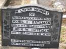 Annie E. BATEMAN,
wife mother,
died 31 Oct 1954 aged 78 years;
John W. BATEMAN,
died 4 Oct 1961 aged 82 years;
Helidon General cemetery, Gatton Shire