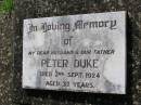 
Peter DUKE,
husband father,
died 2 Sept 1924 aged 37 years;
Helidon General cemetery, Gatton Shire
