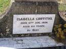 William GRIFFITHS,
died 2 April 1938 aged 62 years;
Isabella GRIFFITHS,
died 11 Aug 1938 aged 60 years;
Helidon General cemetery, Gatton Shire