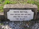 Edith HUTTON,
born England 29 Sep 1961,
died 15 Feb 1934;
Helidon General cemetery, Gatton Shire