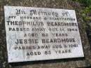 Theophilus BEARDMORE,
husband grandfather,
died 14 Oct 1944 aged 82 years;
Jessie BEARDMORE,
died 3 Aug 1961 aged 83 years;
Helidon General cemetery, Gatton Shire