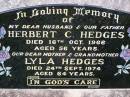 Herbert C. HEDGES, husband father, died 16 Oct 1966 aged 56 years; Lyla HEDGES, mother grandmother, died 24 Sept 1974 aged 64 years; Helidon General cemetery, Gatton Shire 