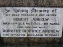 
Robert ANDREW,
husband father,
died 10 Oct 1977 aged 80 years;
Dorothy Beatrice ANDREW,
mother,
died 15 April 1983 aged 81 years;
Helidon General cemetery, Gatton Shire
