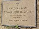 
Thomas Leslie HUMPHRIES,
died 28 Feb 1973 aged 68 years;
Helidon General cemetery, Gatton Shire
