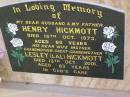 
Henry HICKMOTT,
husband father,
died 15 Oct 1973 aged 60 years;
Lesley (Lal) HICKMOTT,
wife mother grandmother great-grandmother,
died 13 Oct 2001 aged 83 years;
Helidon General cemetery, Gatton Shire
