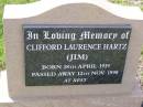 
Clifford Laurence (Jim) HARTZ,
born 18 April 1919 died 12 Nov 1998;
Helidon General cemetery, Gatton Shire
