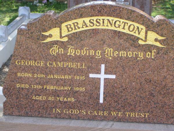 George Campbell BRASSINGTON,  | born 24 Jan 1915,  | died 13 Feb 1995 aged 80 years;  | Helidon General cemetery, Gatton Shire  | 