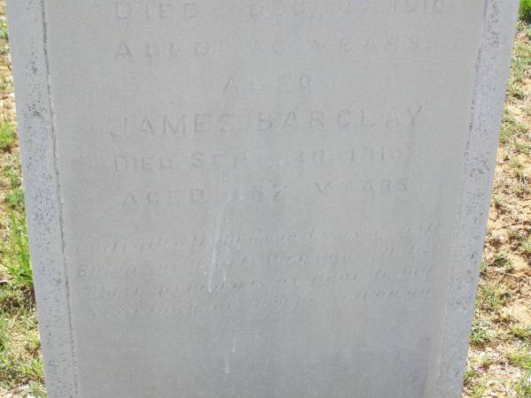 Margaret BARCLAY,  | died 27 Dec 1910 aged 86 years;  | James BARCLAY,  | died 20 Sept 1915 aged 87 years;  | Helidon General cemetery, Gatton Shire  | 
