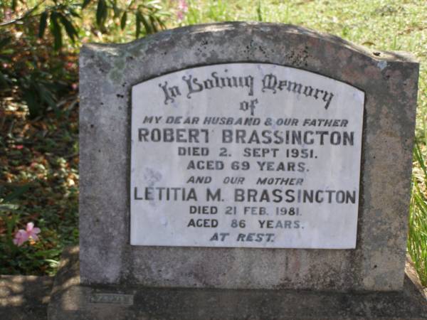 Robert BRASSINGTON,  | husband father,  | died 2 Sept 1951 aged 69 years;  | Letitia M. BRASSINGTON,  | mother,  | died 21 Feb 1981 aged 86 years;  | Helidon General cemetery, Gatton Shire  | 