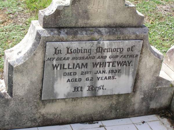William WHITEWAY,  | husband father,  | died 21 Jan 1937 aged 62 years;  | Helidon General cemetery, Gatton Shire  | 