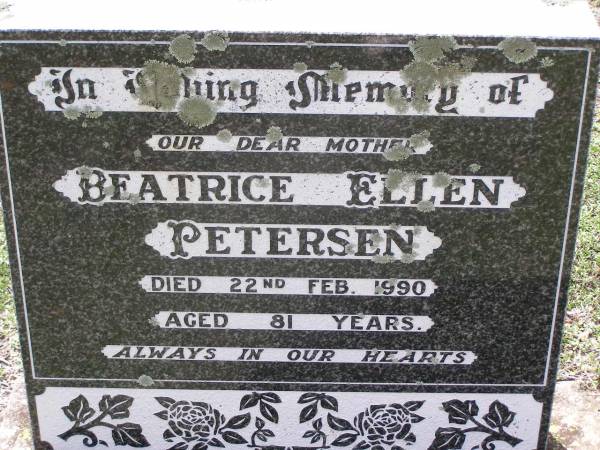 Beatrice Ellen PETERSEN,  | mother,  | died 22 Feb 1990 aged 81 years;  | Helidon General cemetery, Gatton Shire  | 