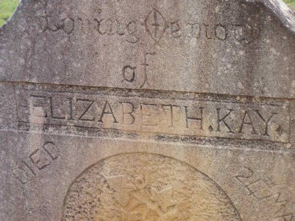 Elizabeth KAY,  | died 24 May 1934;  | Helidon General cemetery, Gatton Shire  | 