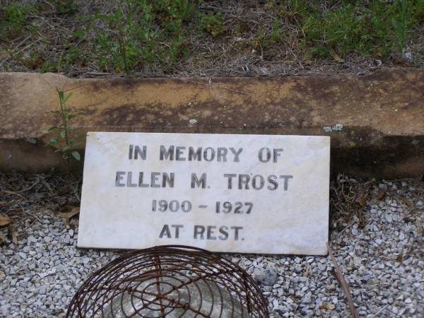 Ellen M. TROST,  | 1900 - 1927;  | Helidon General cemetery, Gatton Shire  | 