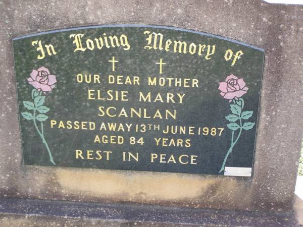 Elsie Mary SCANLAN,  | mother,  | died 13 June 1987 aged 84 years;  | Helidon General cemetery, Gatton Shire  | 