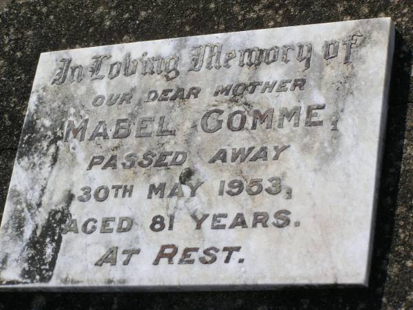 Mabel GOMME,  | mother,  | died 30 May 1953 aged 81 years;  | Helidon General cemetery, Gatton Shire  | 