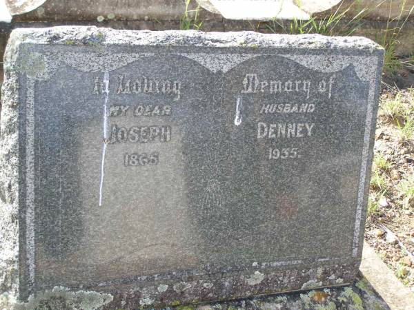 Joseph DENNEY,  | husband,  | 1865 - 1955;  | Helidon General cemetery, Gatton Shire  | 