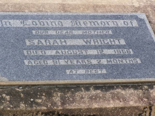 William WRIGHT,  | husband father,  | died 17 Nov 1955 aged 83 years;  | Sarah WRIGHT,  | mother,  | died 12 August 1966 aged 91 years 2 months;  | Helidon General cemetery, Gatton Shire  | 