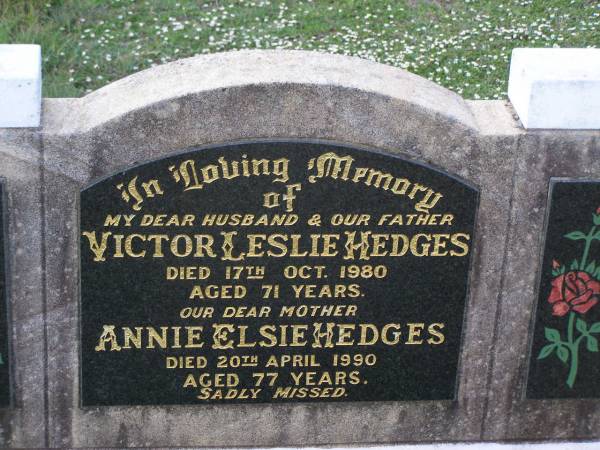 Victor Leslie HEDGES,  | husband father,  | died 1 Oct 1980 aged 71 years;  | Annie Elsie HEDGES,  | died 20 April 1990 aged 77 years;  | Helidon General cemetery, Gatton Shire  | 