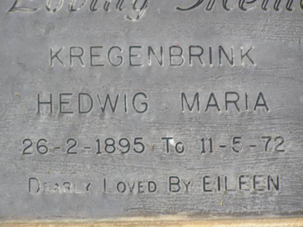 Hedwig Maria KREGENBRINK,  | 26-2-1895 - 11-5-72,  | loved by Eileen;  | Helidon General cemetery, Gatton Shire  | 