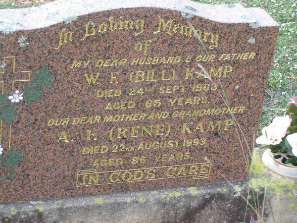 W.F. (Bill) KAMP,  | husband father,  | died 24 Sept 1963 aged 65 years;  | A.F. (Rene) KAMP,  | mother grandmother,  | died 22 Aug 1993 aged 86 years;  | Helidon General cemetery, Gatton Shire  | 