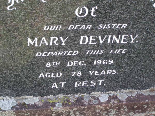 Mary DEVINEY,  | sister,  | died 8 Dec 1969 aged 78 years;  | Helidon General cemetery, Gatton Shire  | 