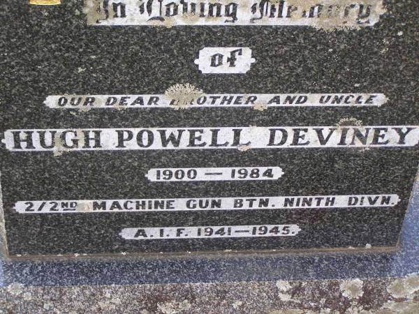 Hugh Powell DEVINEY,  | brother uncle,  | 1900 - 1984;  | Helidon General cemetery, Gatton Shire  | 