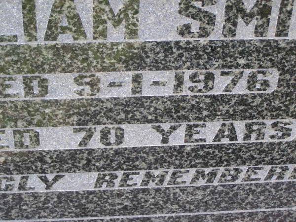 William SMITH,  | husband father grandfather,  | died 9-1-1976 aged 70 years;  | Helidon General cemetery, Gatton Shire  | 