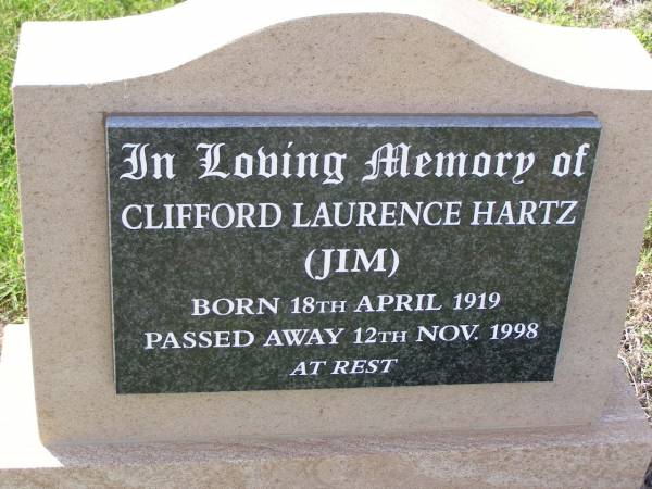 Clifford Laurence (Jim) HARTZ,  | born 18 April 1919 died 12 Nov 1998;  | Helidon General cemetery, Gatton Shire  | 