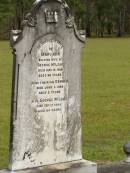 
Mary Ann,
wife of George MCLEOD,
died 15 May 1919 aged 56 years;
Donald,
son,
died 4 une 1895 aged 2 years;
George MCLEOD,
died 17 Sept 1940 aged 84 years;
Howard cemetery, City of Hervey Bay
