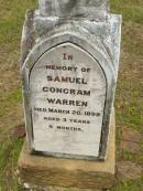 
Samuel Congram WARREN,
died 20 March 1899 aged 3 years 6 months;
Howard cemetery, City of Hervey Bay
