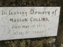 
Marion COLLINS,
died 17 May 1936 aged 78 years;
Howard cemetery, City of Hervey Bay
